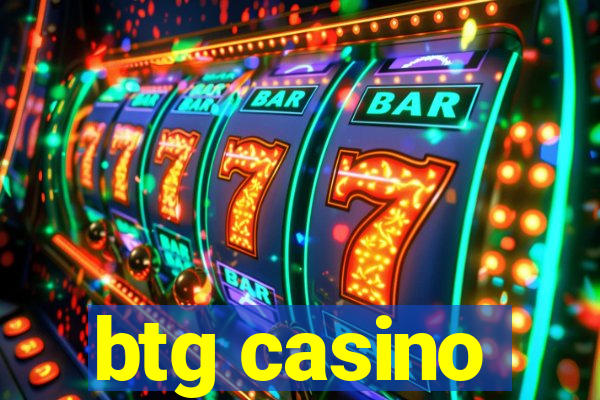 btg casino